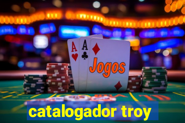 catalogador troy